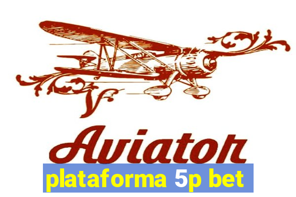 plataforma 5p bet